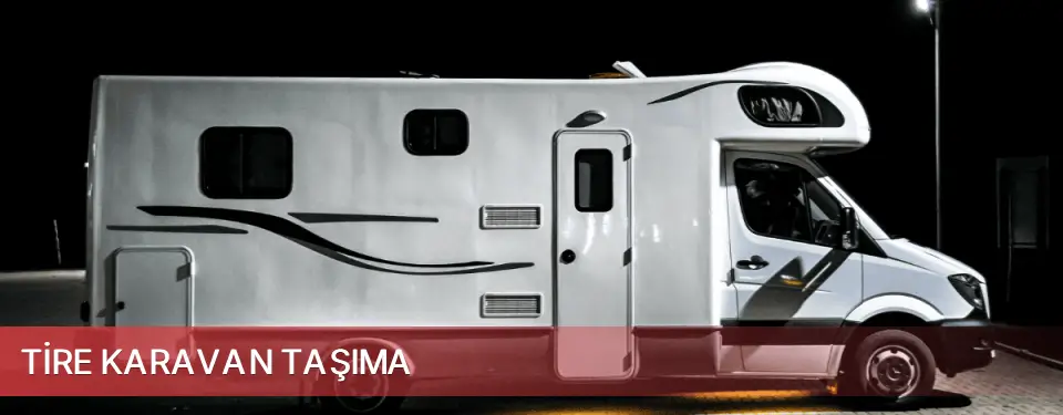 Tire İlçemi Karavan Taşıma