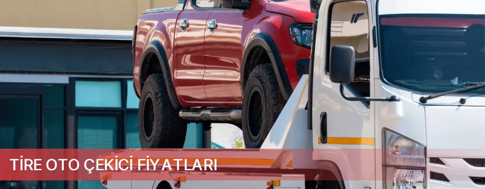 Tire İlçemi Oto Çekici Fiyatları